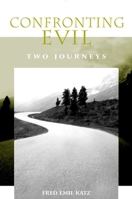 Confronting Evil: Two Journeys 0791460304 Book Cover