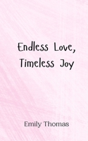 Endless Love, Timeless Joy 9908010662 Book Cover