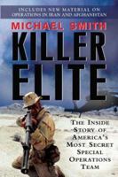Killer Elite: The Inside Story Of America's Most Secret Special Forces Unit