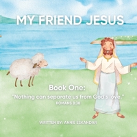 My Friend Jesus B0C2RXT16G Book Cover