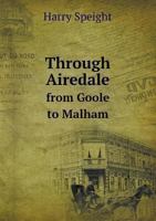 Through Airedale from Goole to Malham 3337212026 Book Cover