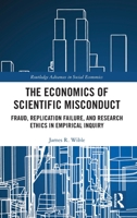 The Economics of Scientific Misconduct 1032320850 Book Cover