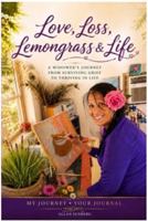Love, Loss, Lemongrass and Life: A Widower’s Journey from Surviving Grief to Thriving in Life B0H72MZC2C Book Cover