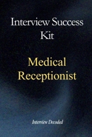 Medical Receptionist & GP Administrator Interview Success Kit: Real NHS Interview Questions, Safe Prioritisation Frameworks, Confidentiality Awareness, and Hiring Manager Scoring B0GR12LG4G Book Cover