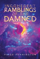 Incoherent ramblings of the damned B0CNJL8B59 Book Cover