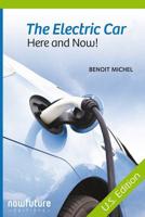 The electric car, here and now!: US Edition 1090121466 Book Cover