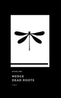 Merge Phase 1: Dead Roots B084DG7HH7 Book Cover