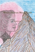 Where Heaven Meets Earth 1387591614 Book Cover