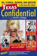 Texas Confidential: Sex, Scandal, Murder, and Mayhem in the Lone Star State 1578604583 Book Cover