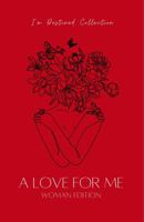 A Love for Me: Woman Edition 1737547716 Book Cover