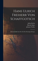 Hans Ulrich Freiherr Von Schaffgotsch: Ein Lebensbild Aus Der Zeit Des Dreiszigen Krieges 1161193383 Book Cover