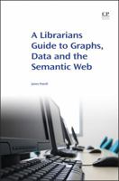 A Librarian's Guide to Graphs, Data and the Semantic Web 1843347539 Book Cover
