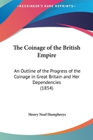 The Coinage of the British Empire 1120754569 Book Cover