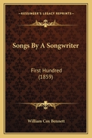 Songs By A Songwriter: First Hundred 116468499X Book Cover