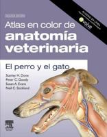 Atlas en color de anatomía veterinaria. El perro y del gato (incluye evolve) 8480866624 Book Cover