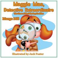 Maggie Mae, Detective Extraordinaire: The Case of the Missing Cookies 1616335262 Book Cover