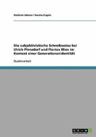 Die subjektivistische Schreibweise bei Ulrich Plenzdorf und Florian Illies im Kontext einer Generationenidentit�t 3638870154 Book Cover