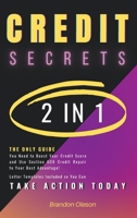 The Only Guide You Need to Boost Your Credit Score: Credit Secrets - Use Section 609 Credit Repair to Your Best Advantage! Letter Templates Included so You Can Take Action TODAY 180132090X Book Cover
