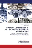 Effect of Composition in As-Cast and Homogenized Al-Si-Cu Alloys 3659580562 Book Cover
