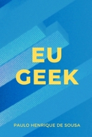 Eu Geek: Uma Autobiografia Informativa 1653280263 Book Cover