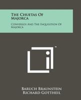 Chuetas of Majorca: Conversos and the Inquisition of Majorca (Studia Sephardica) 1258148285 Book Cover