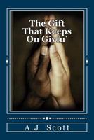 The Gift That Keeps on Givin' 1515381617 Book Cover