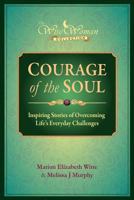 Wise Woman Collection-Courage of the Soul: Inspiring Stories of Overcoming Life's Everyday Challenges 0988241102 Book Cover