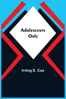 Adolescents Only 1500172944 Book Cover