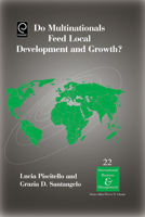 Do Multinationals Feed Local Development and Growth?, Volume 22 (International Business and Management) (International Business and Management) 0080453600 Book Cover