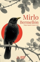 Mirlo Bermellón (Spanish Edition) 1970263350 Book Cover