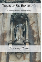 Tears of St.Benedict's: A Michael McGuire Murder Mystery 1720823596 Book Cover