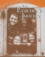 An Evacuee's Journey (History Journeys) 0750239573 Book Cover