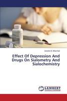 Effect Of Depression And Drugs On Sialometry And Sialochemistry 3659484172 Book Cover