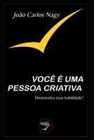 Você É Uma Pessoa Criativa: Desenvolva essa Habilidade! B08LT1WZSL Book Cover