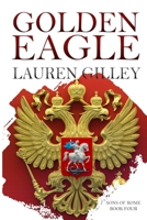 Golden Eagle (Sons of Rome) 170551393X Book Cover