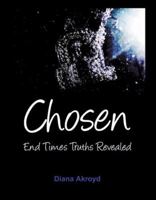 Chosen: End Times Truths Revealed 0741435993 Book Cover