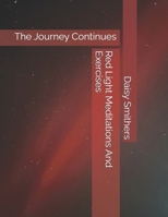 Red Light Meditations And Exercises: The Journey Continues B0DKXLBX27 Book Cover