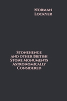 Stonehenge and Other British Stone Monuments Astronomically Considered (1909) 1015682855 Book Cover