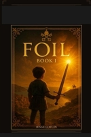 Foil: Book I B0GXF3RMCX Book Cover