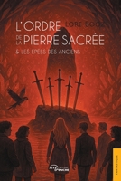 L’Ordre de la pierre sacrée & les Épées des Anciens (French Edition) 238580090X Book Cover