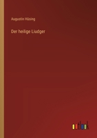 Der heilige Liudger 3368670603 Book Cover