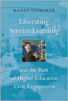 Liberating Service Learning and the Rest of Higher Education Civic Engagement 1439913528 Book Cover