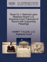 Texas Co v. National Labor Relations Board U.S. Supreme Court Transcript of Record with Supporting Pleadings 1270312642 Book Cover