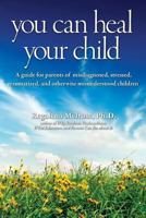 You Can Heal Your Child 0979424585 Book Cover