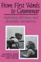 From First Words to Grammar: Individual Differences and Dissociable Mechanisms 052142500X Book Cover