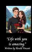 Life with you is amazing B0H1FDNVD5 Book Cover