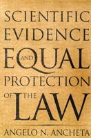 Scientific Evidence And Equal Protection of the Law 0813537355 Book Cover