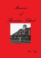 Memories of Thornton School 1326039970 Book Cover