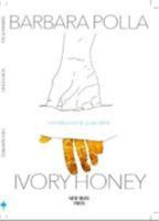 Ivory Honey 1999631005 Book Cover