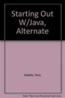 Starting Out with Java Alternate Edition 1576761371 Book Cover